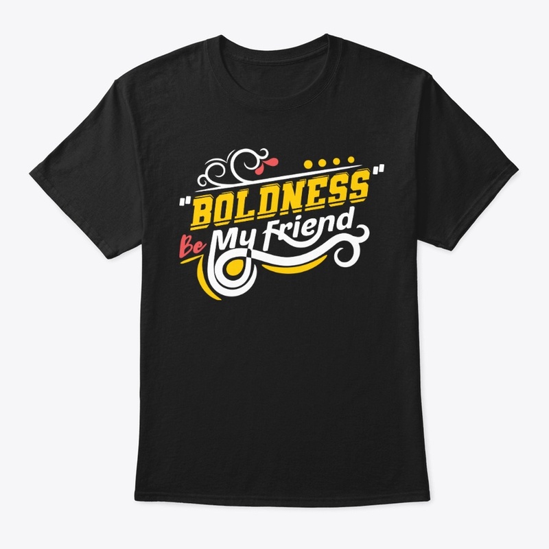 Boldness Be My  Friend