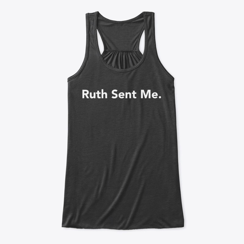 Ruth Sent Me Shirt