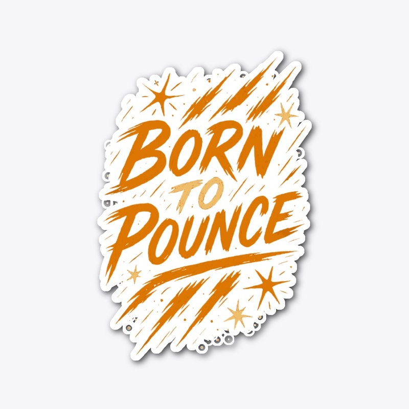 Born to Pounce – Bengal Cat Quote 