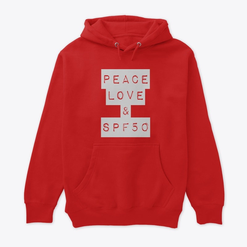 Peace, Love & SPF50 shirt/pullover