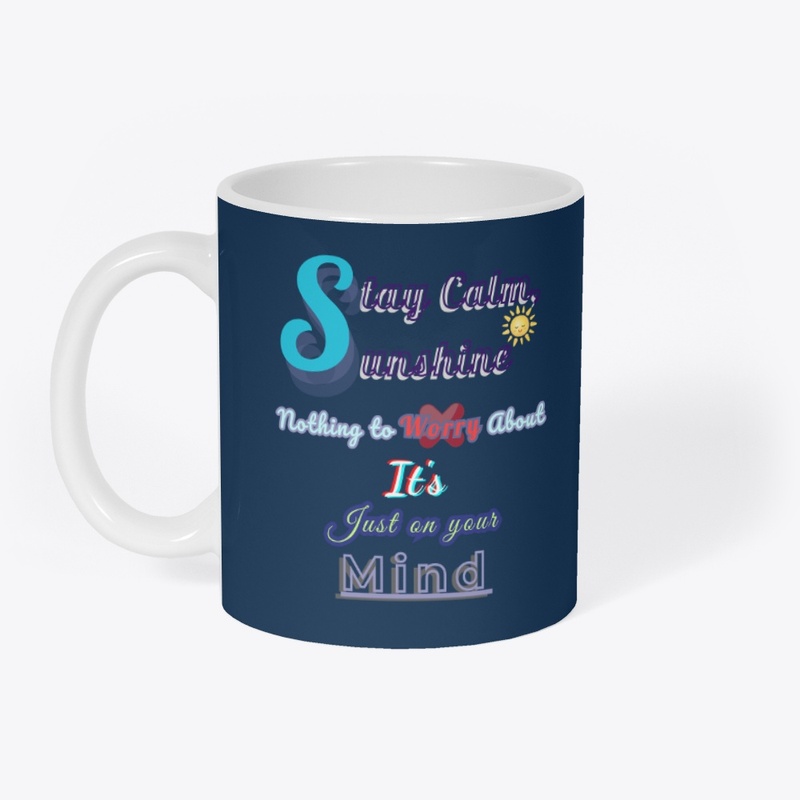 Stay Calm Sunshine