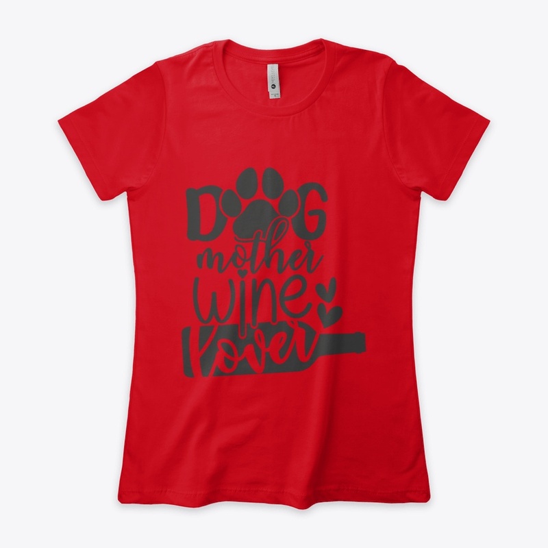 Dog Mother - Wine Lover