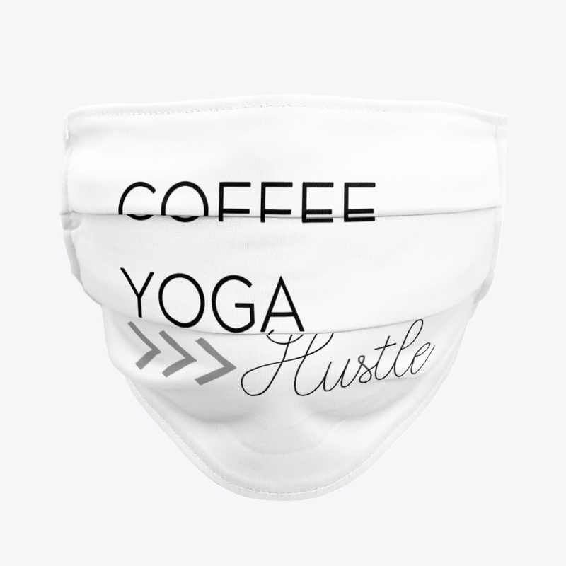 Coffee, Yoga, Hustle
