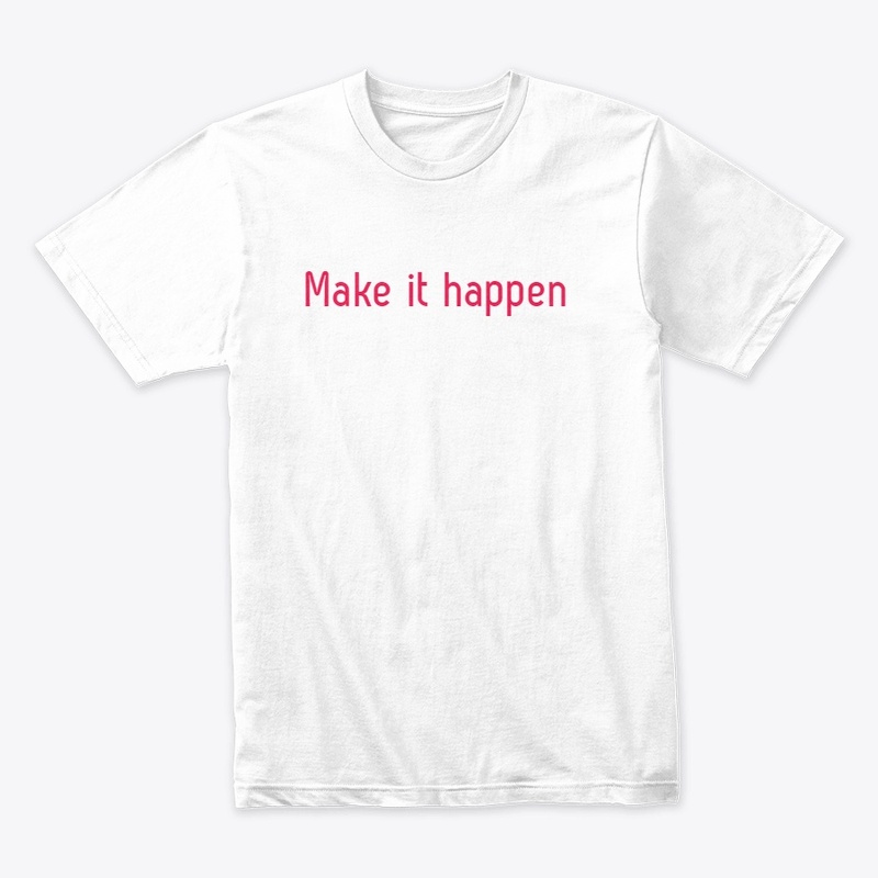 make it happen