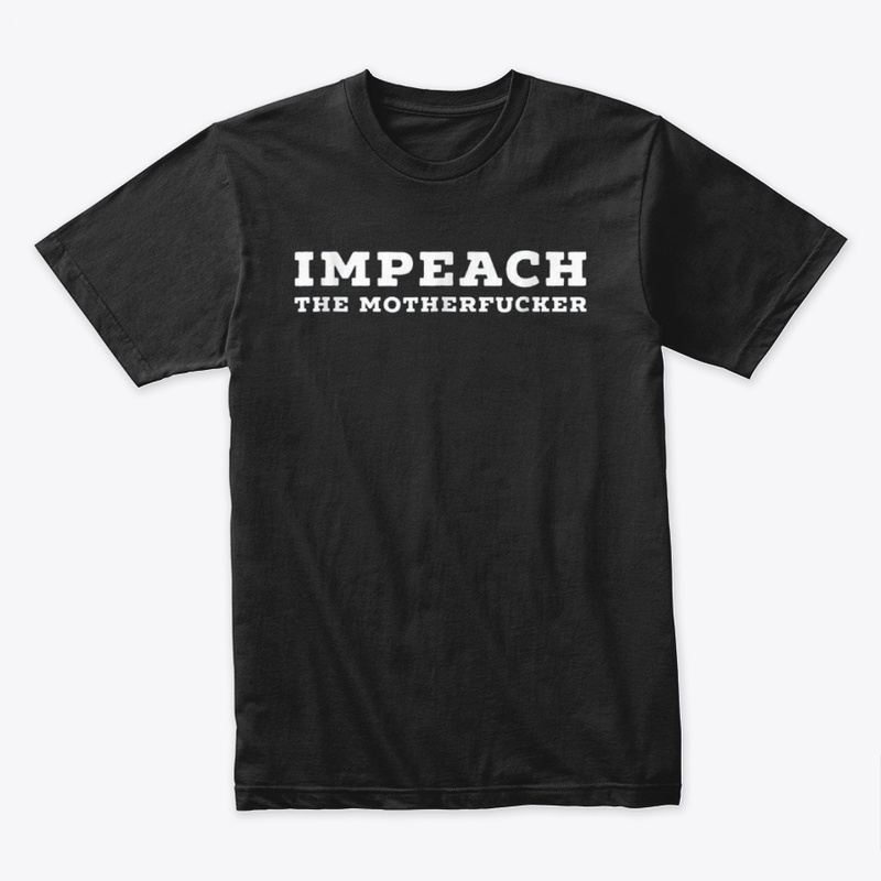 Impeach The Mother Fucker Tshirt