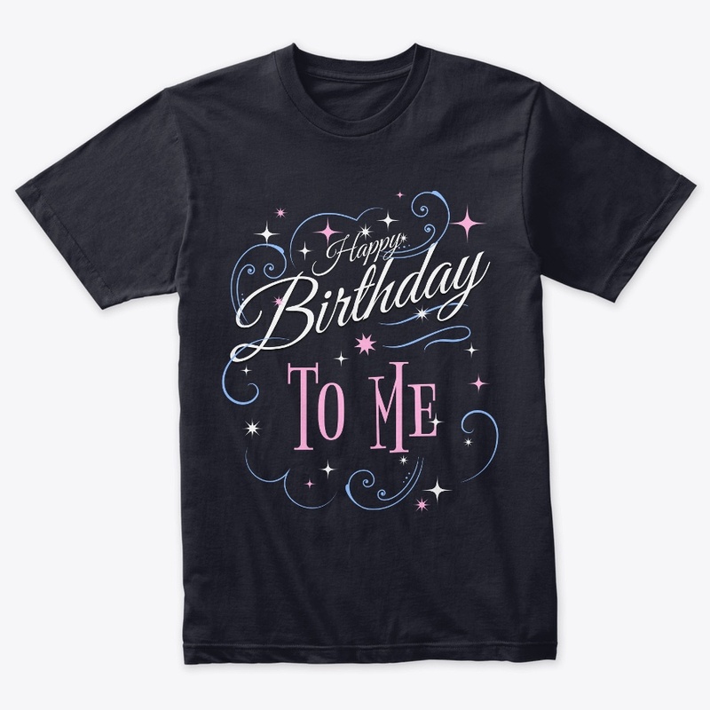 Happy Birthday To Me
