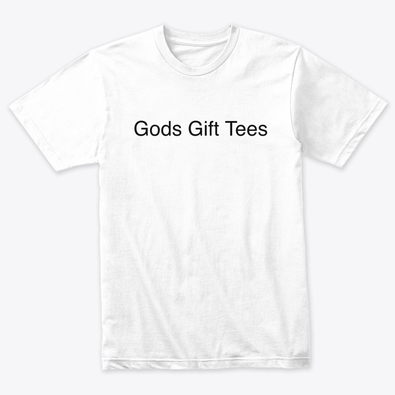 Gods Gift Tees