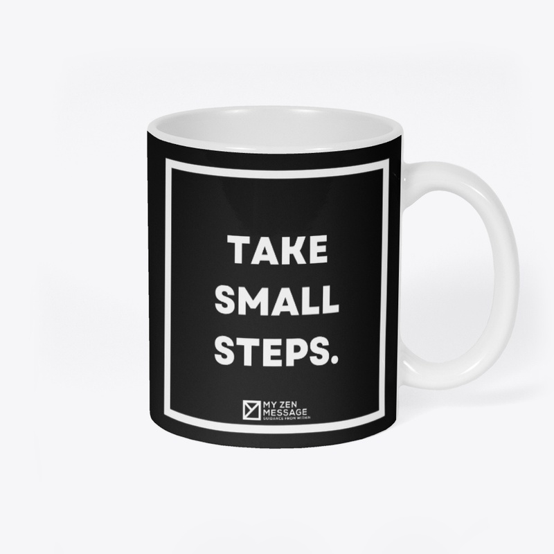 Take small steps.