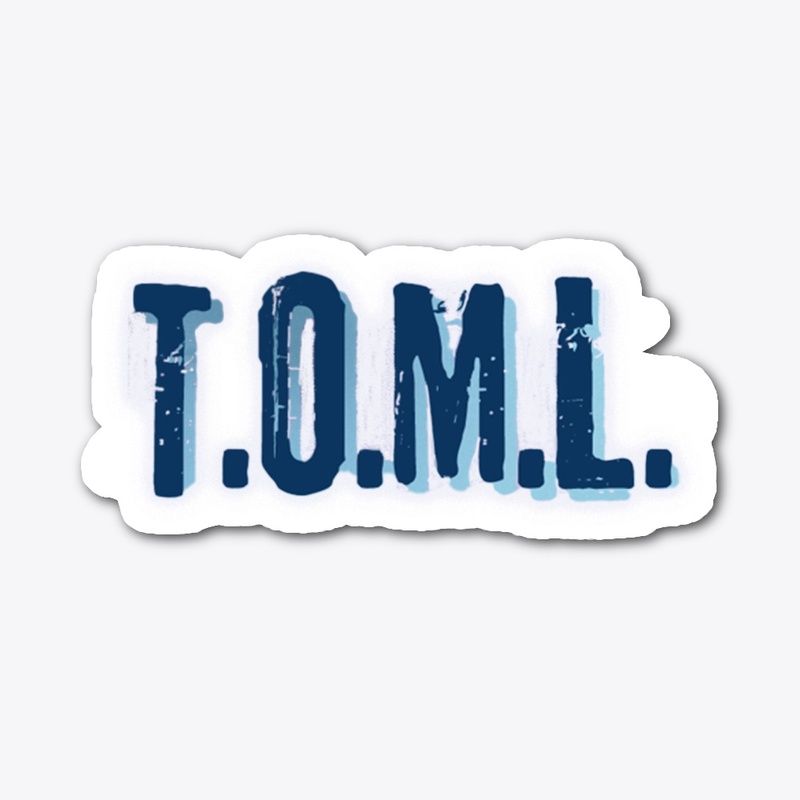 T.O.M.L. Merch!