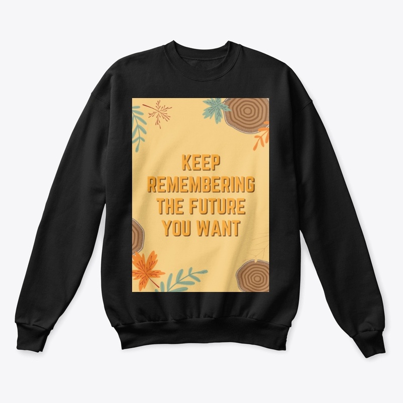 Keep Remembering the Future You Want