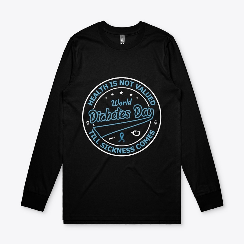 Health is not valued - Diabetes Day Tee