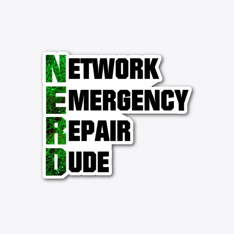 Nerd - Network emergency repair dude