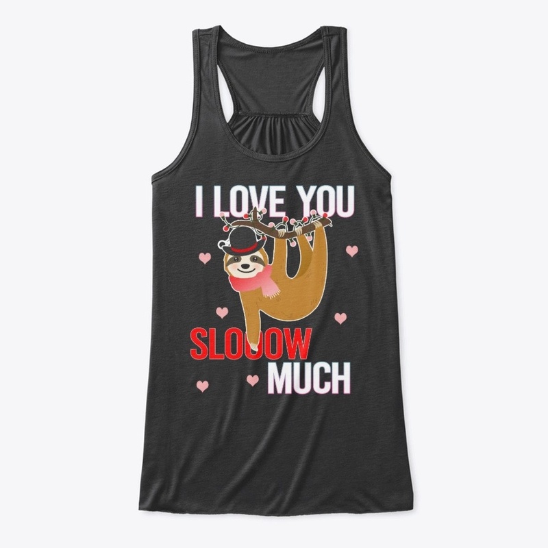 I Love You  Sloow Much Sloth Valentines 