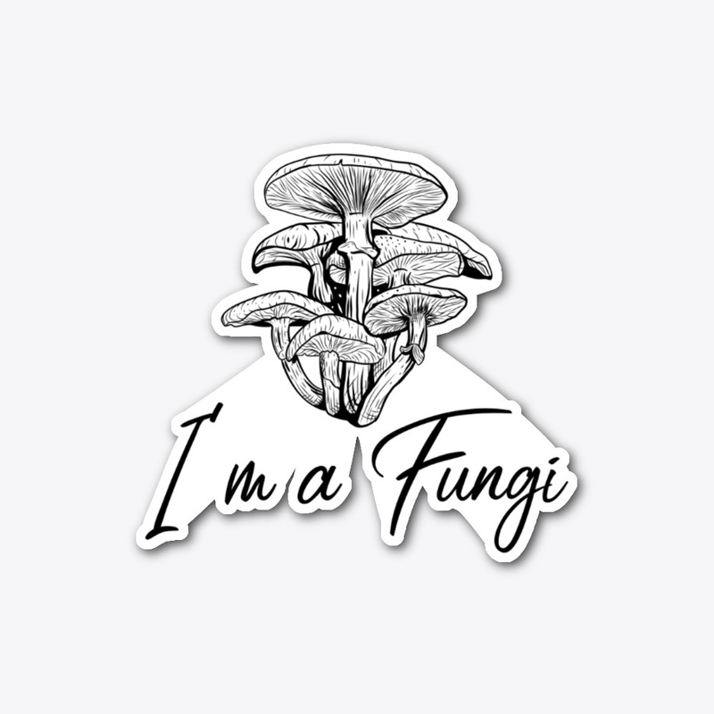 I'm a Fungi who likes Mushrooms