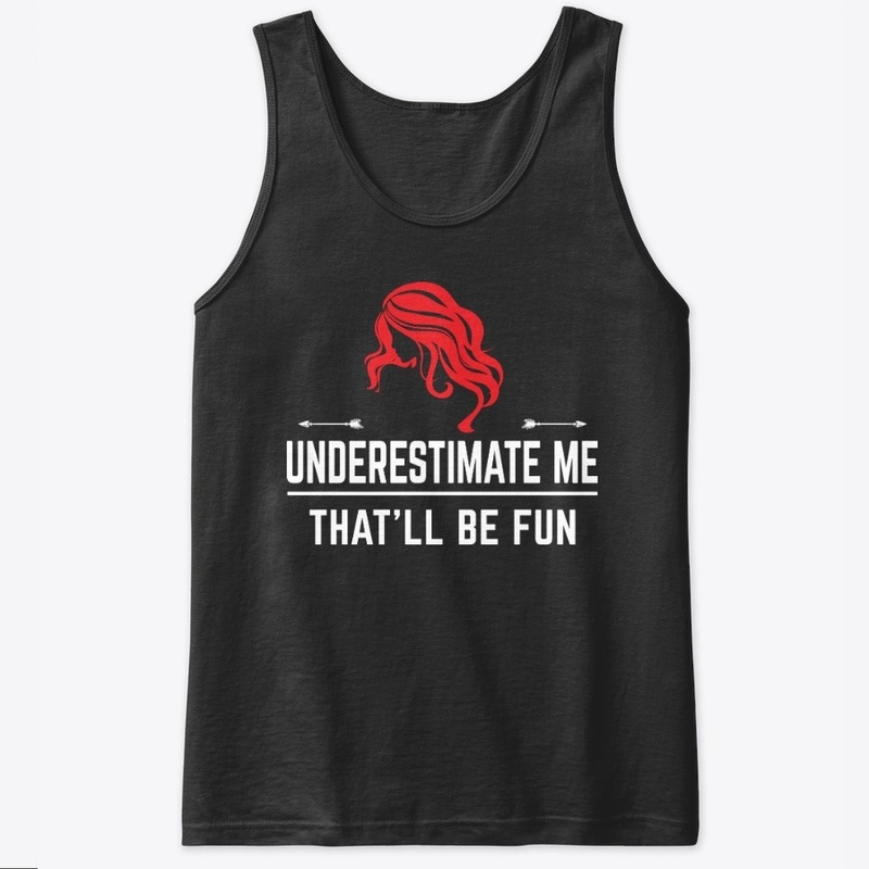 Underestimate Me That Will Be Fun Hoodie