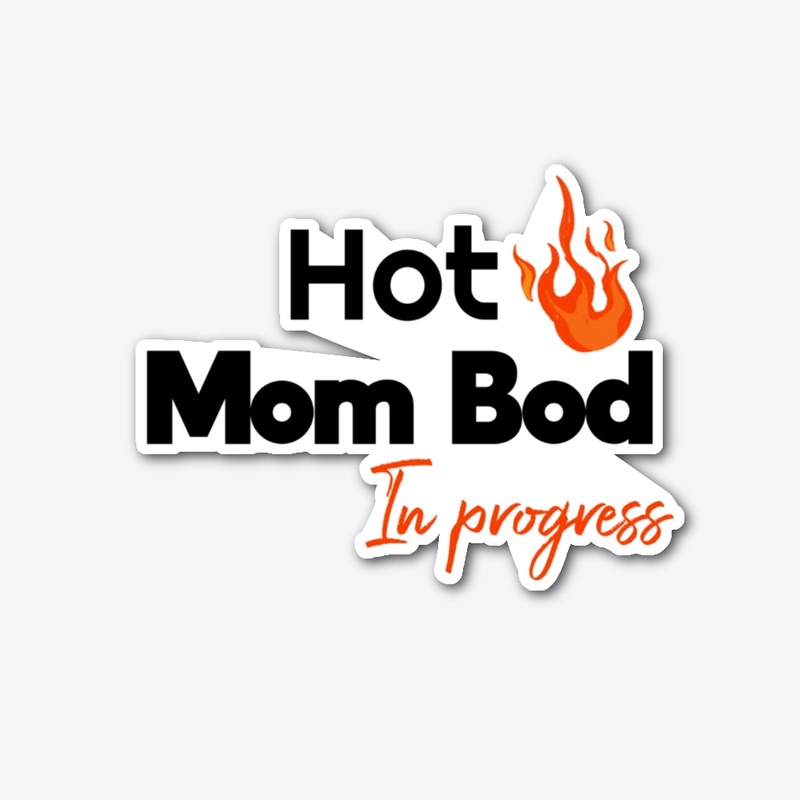 Hot Mom Bod In Progress