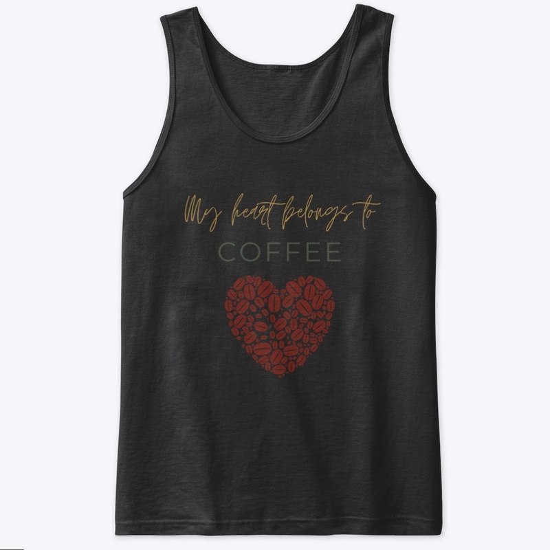 My Heart Belongs To Coffee