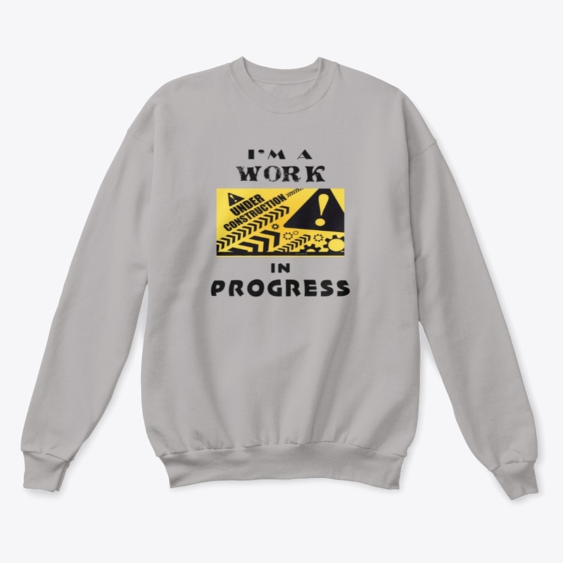 I'm a work in progress