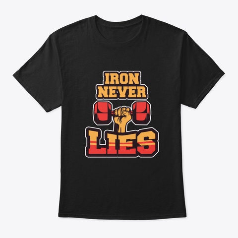 Iron Never Lies Black T-Shirt Front