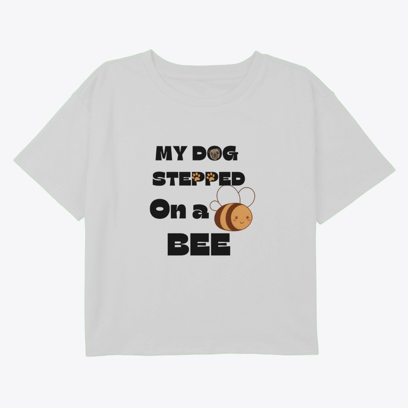 My Dog Stepped On A Bee.| meme tees