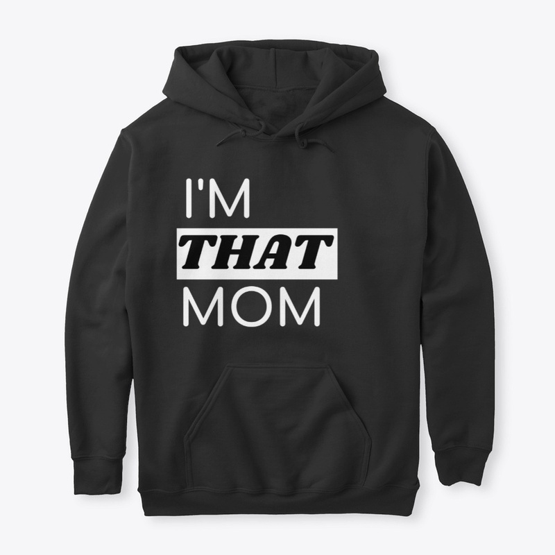 I'm THAT Mom