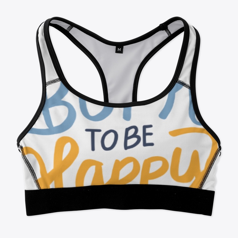 BORN TO BE HAPPY