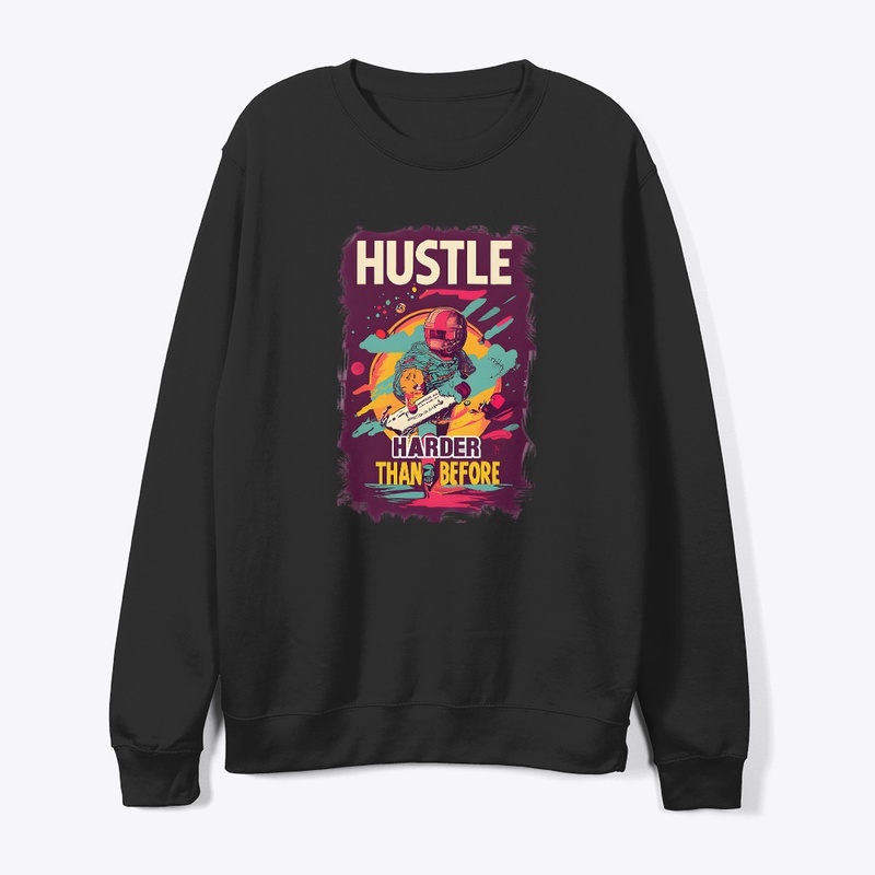 Hustle harder than before T-shirt