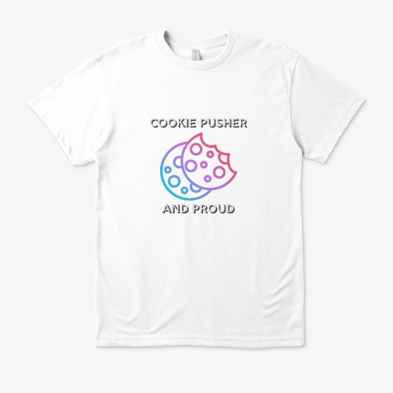 Cookie Pusher and Proud!
