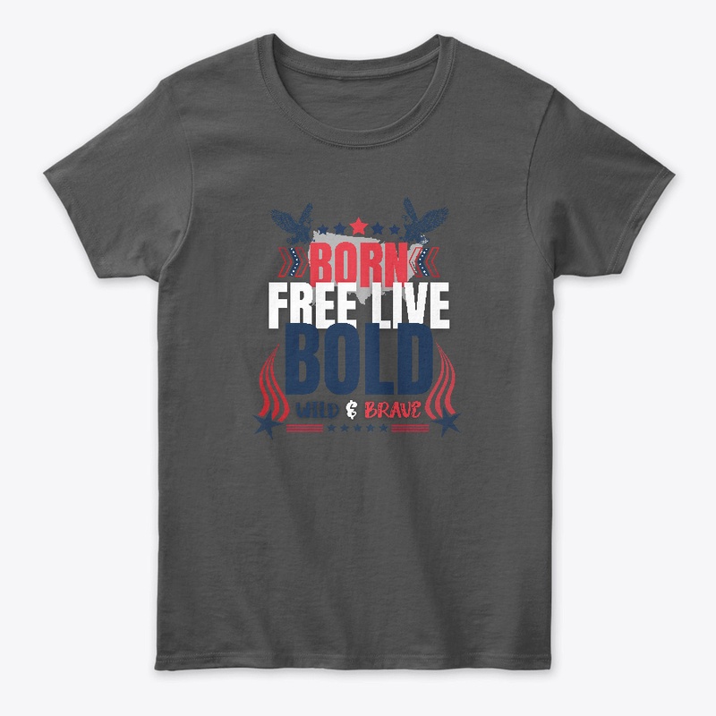 Born Free Live Bold – USA Pride