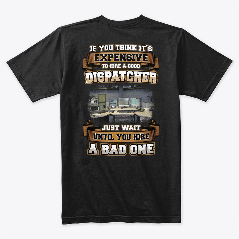 Good Dispatcher Shirt