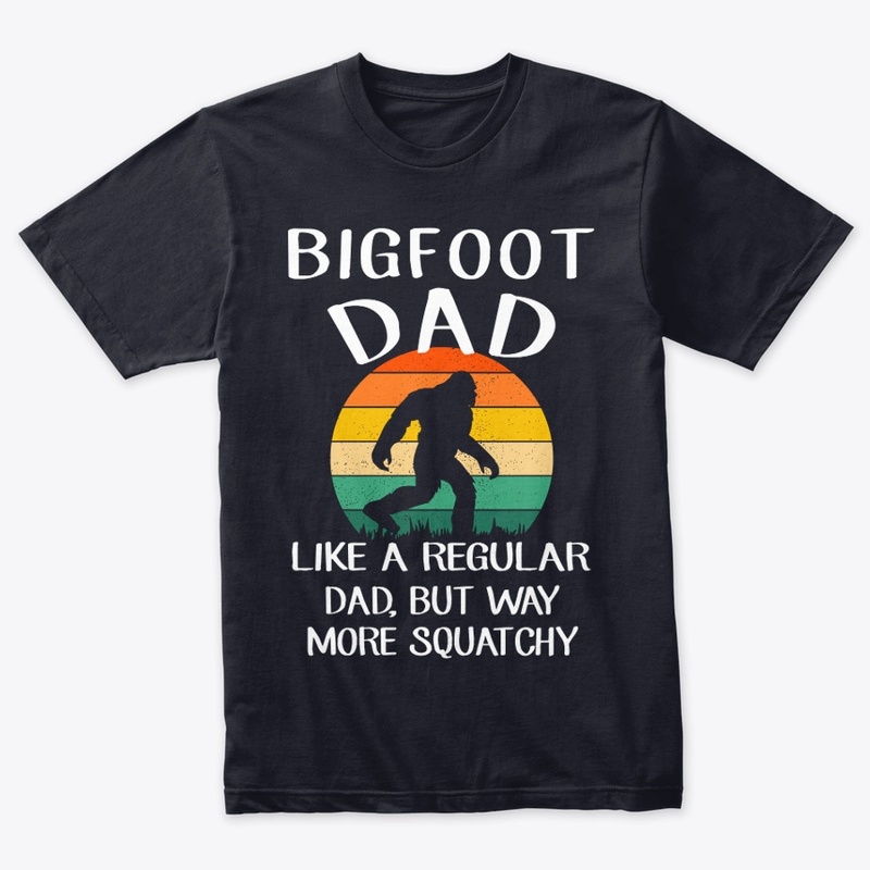 Funny Sasquatch Bigfoot Dad
