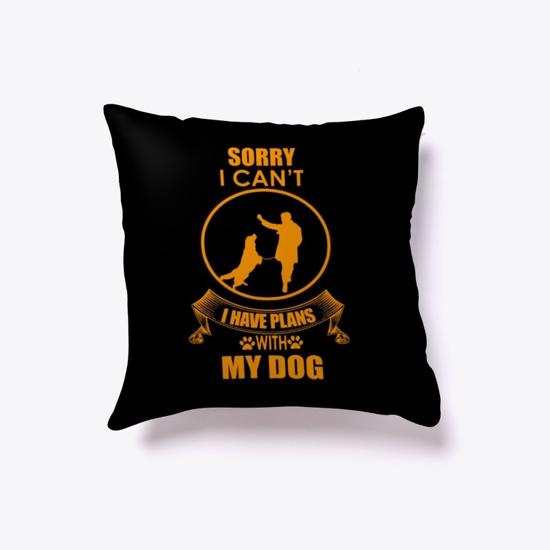 I have plans with my dog