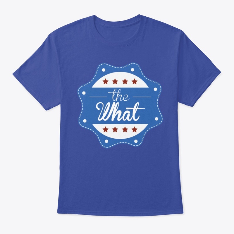    The What