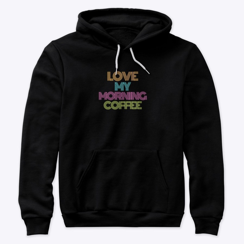 Love My Morning Coffee