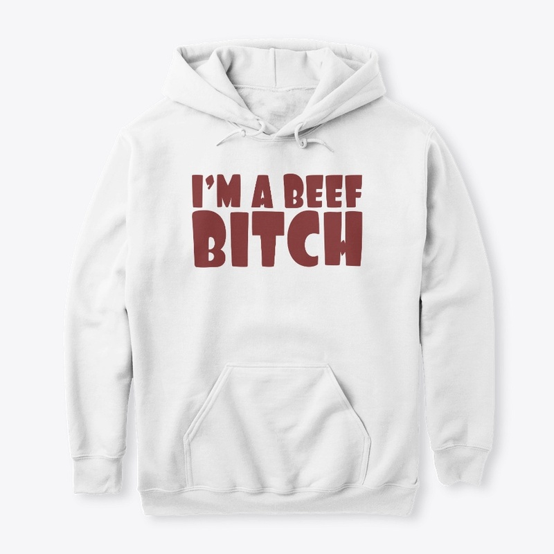 I'm a Beef Bitch by Janahit Diaz