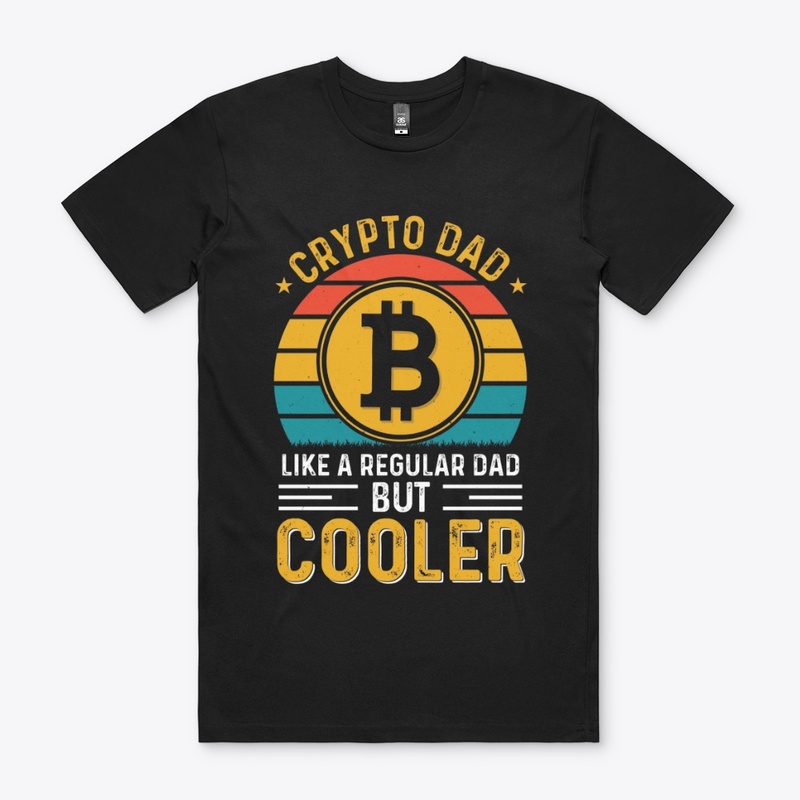 Crypto Dad Like Regular Dad But Cooler