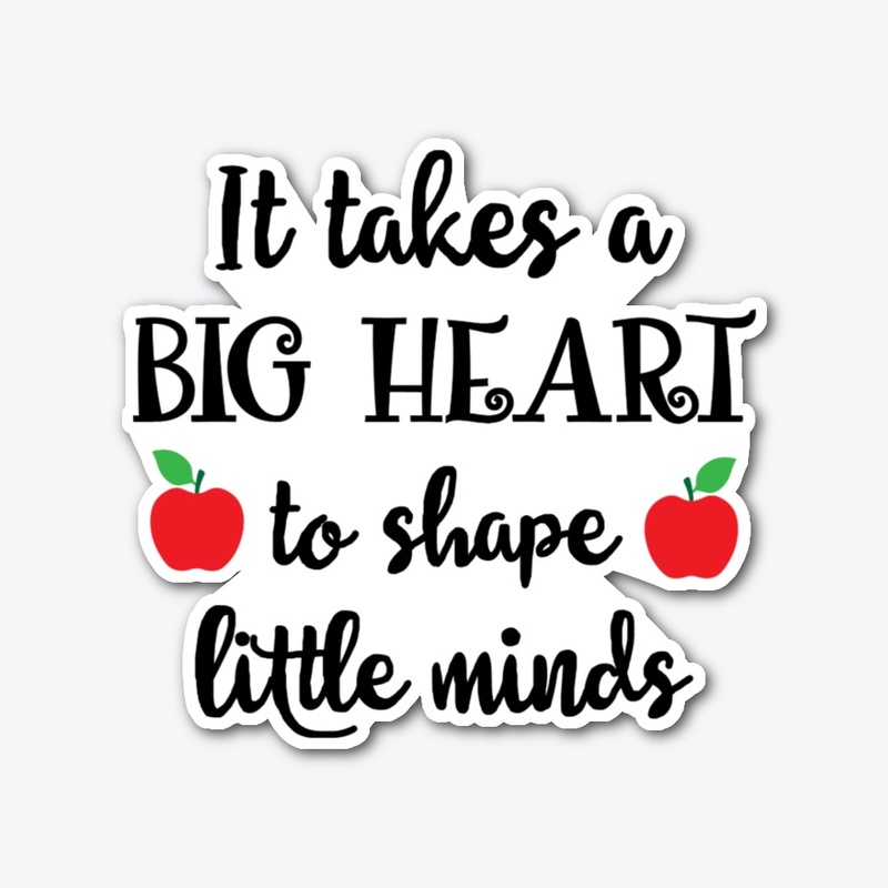 Teachers - It takes a big heart