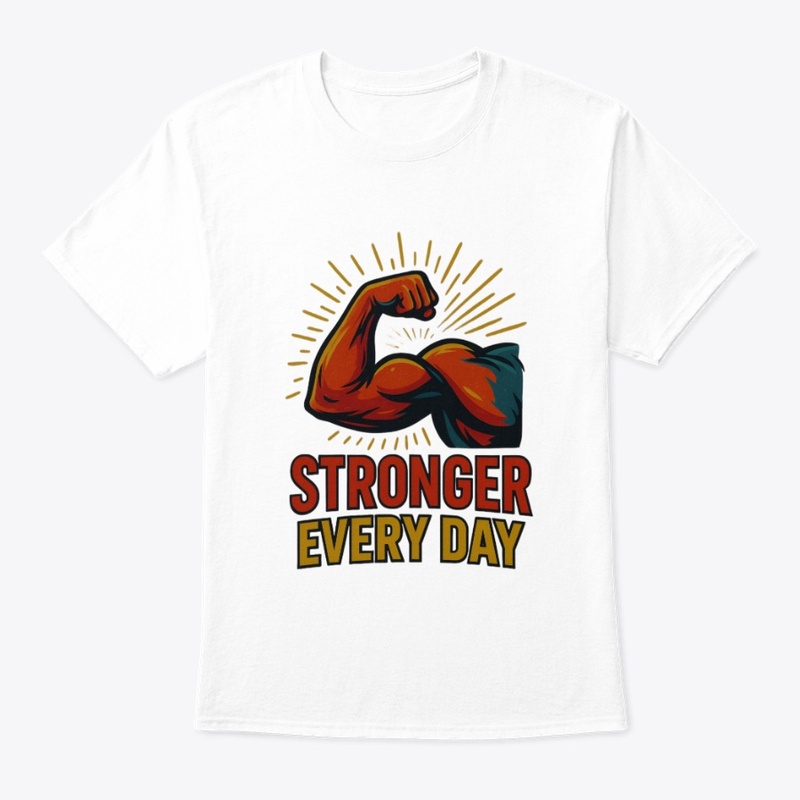 Stronger Every Day Bold Muscle Fitness