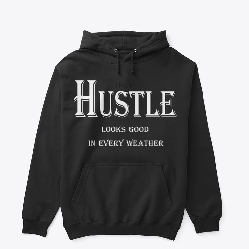 Hustle Looks Good in Every Weather