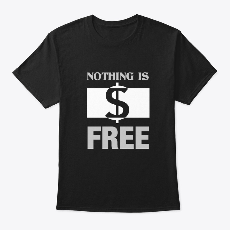 NOTHING IS FREE WHITE 