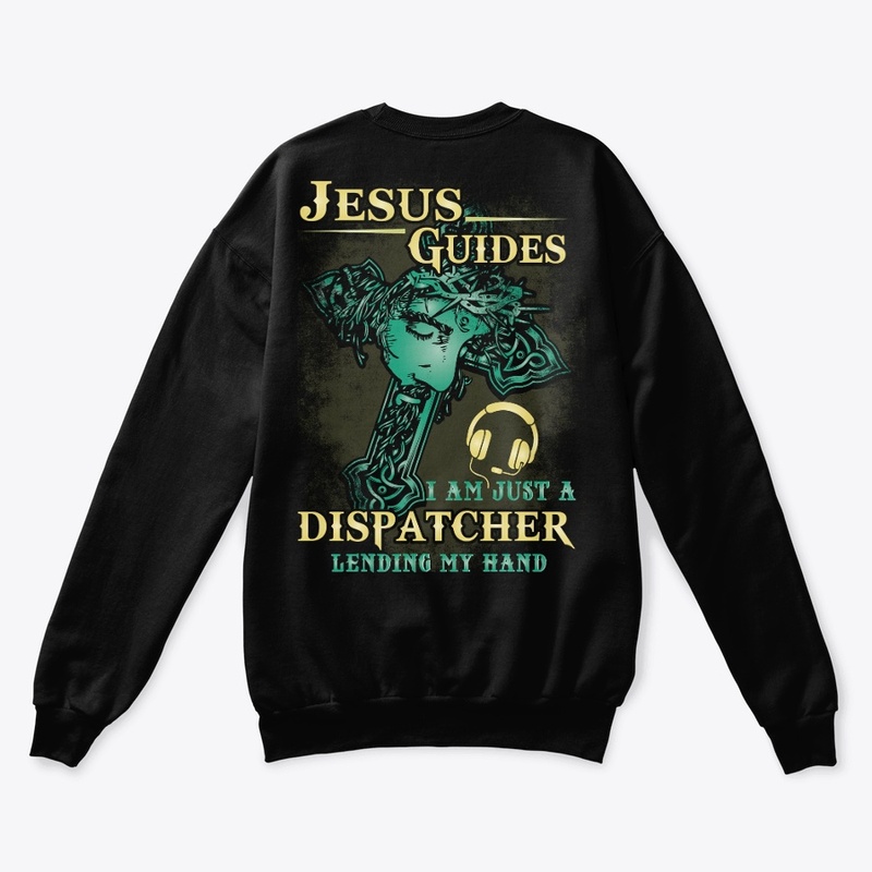 Jesus Guides Dispatcher Shirt 