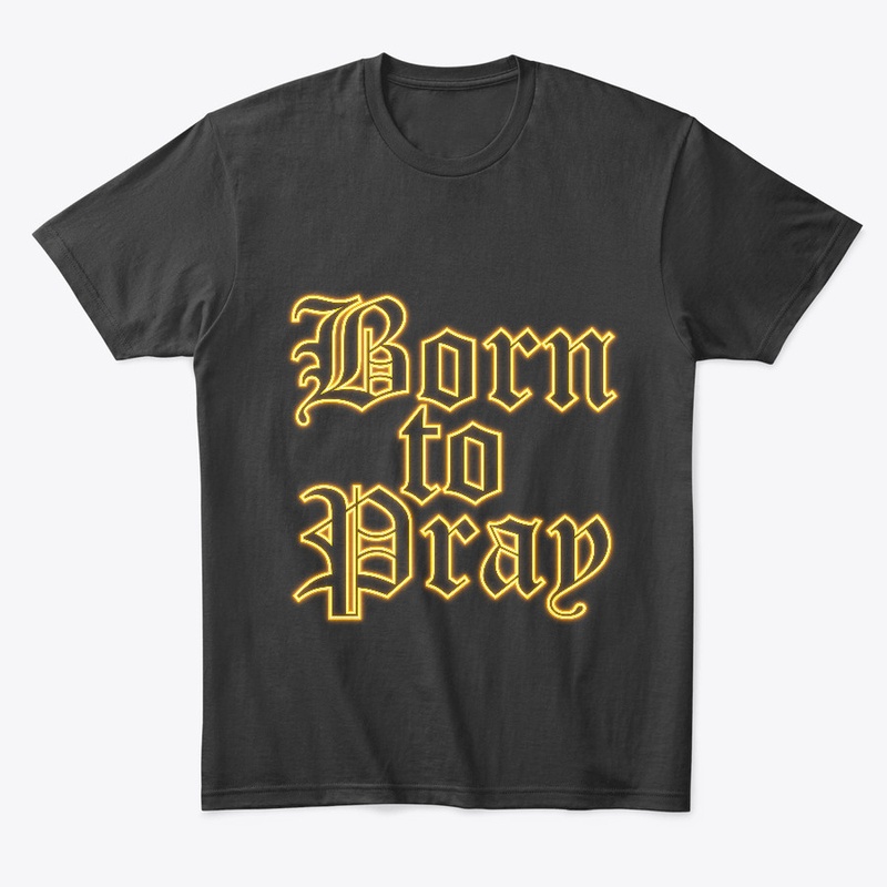 Born To Pray 