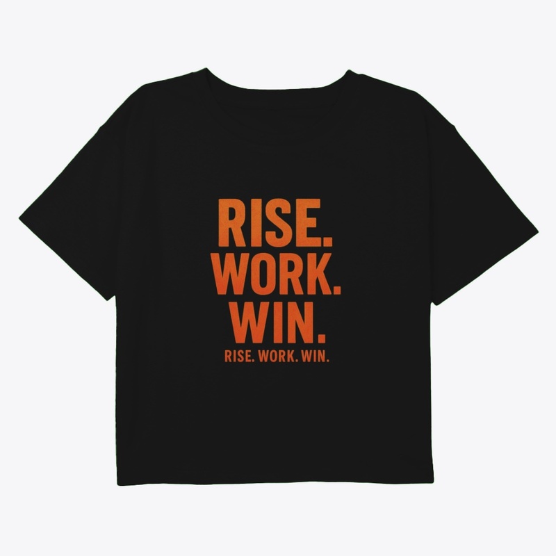 RISE. WORK. WIN.– Inspirational 