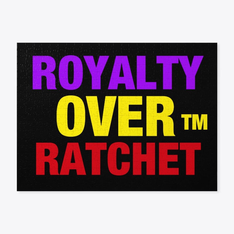 ROYALTY OVER RATCHET