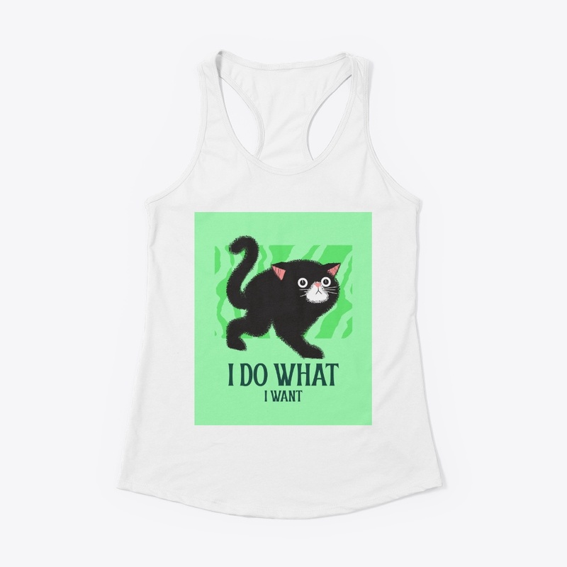 I Do What I Want!