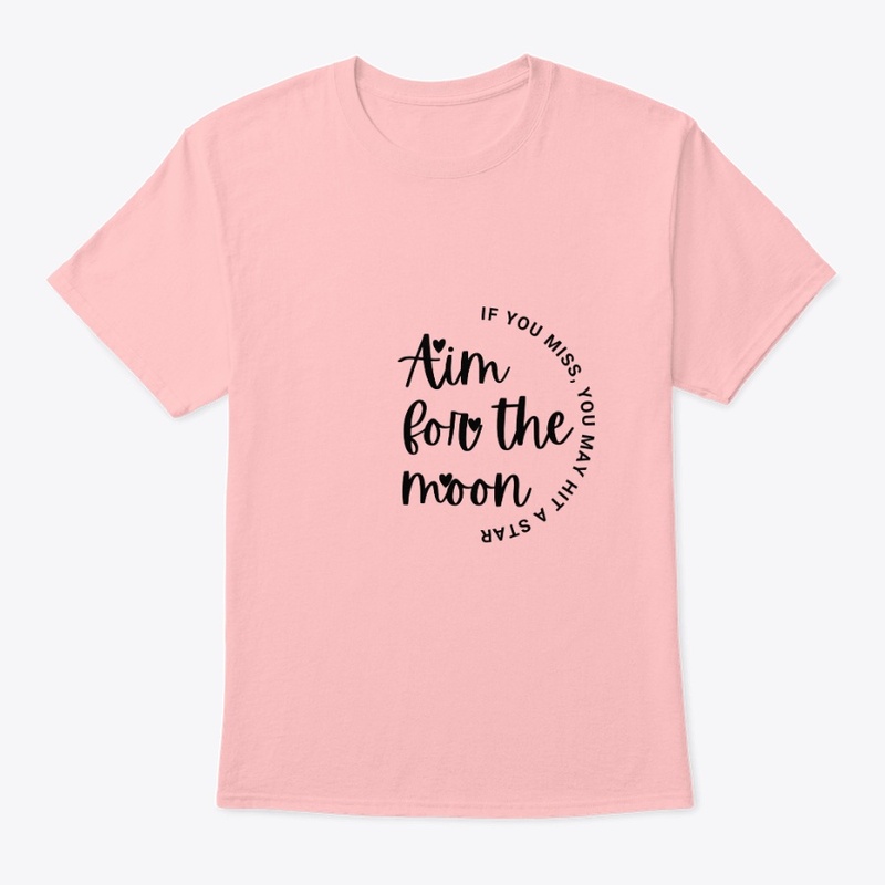 Aim for the moon