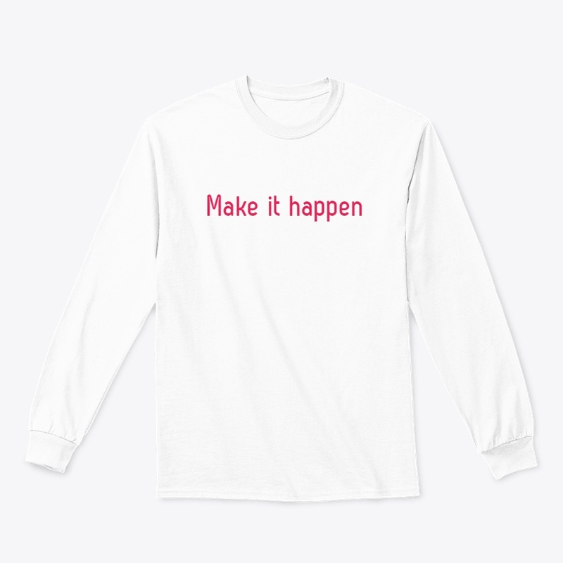 make it happen