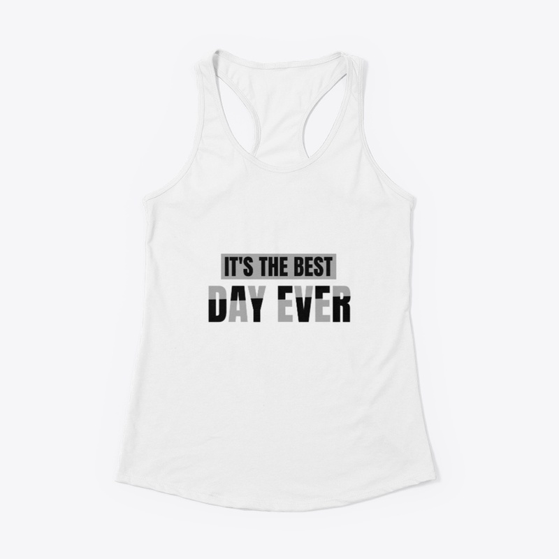 It's The Best Day Ever T-shirt