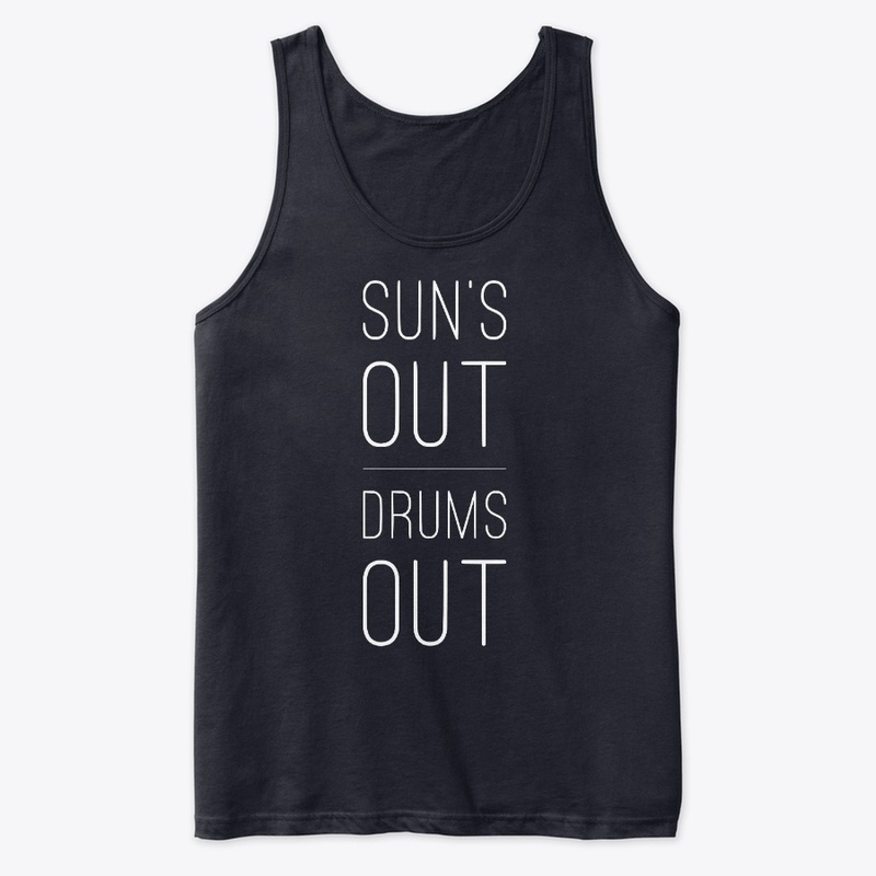Sun's Out Drums Out-Funny Band Shirt