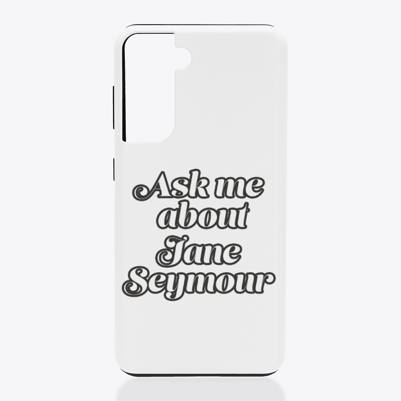 Ask me about Jane Seymour